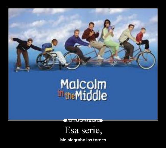 Esa serie, - Me alegraba las tardes