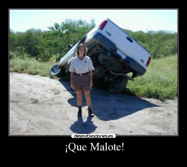 ¡Que Malote! -