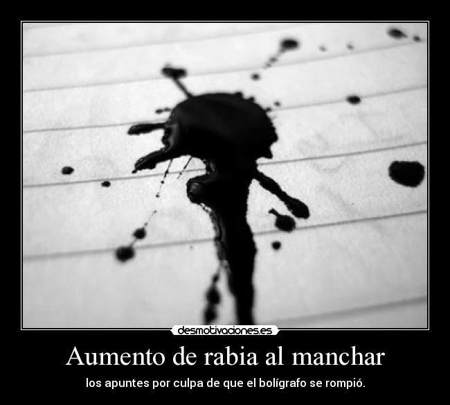 Aumento de rabia al manchar - 