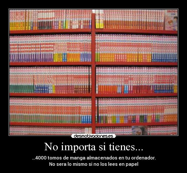 No importa si tienes... -