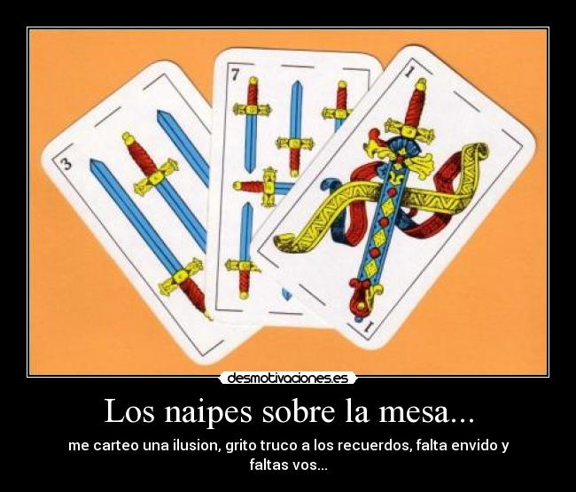 Los naipes sobre la mesa... - 