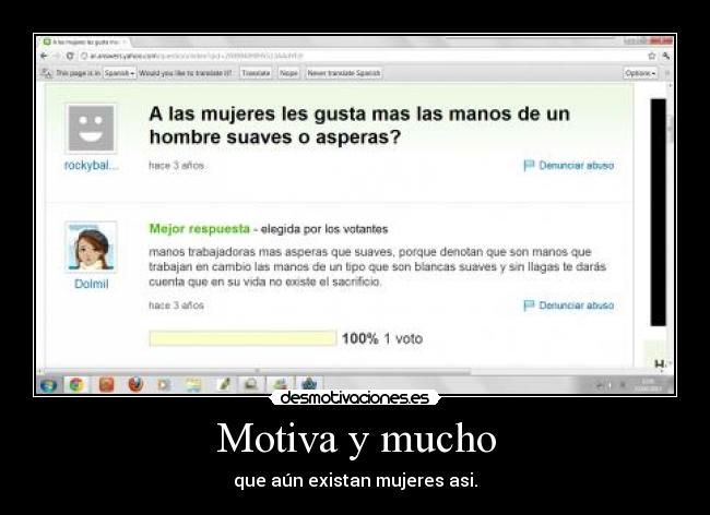 Motiva y mucho - que aún existan mujeres asi.