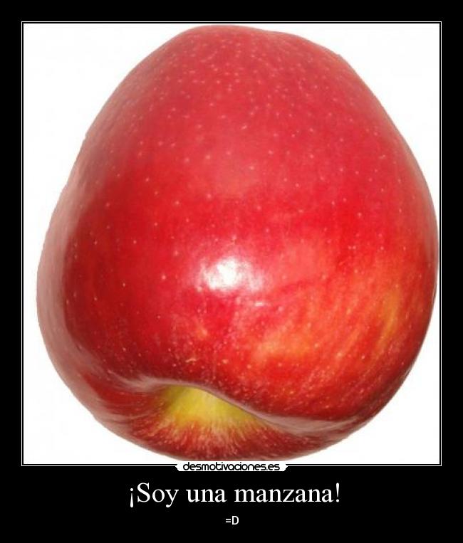 ¡Soy una manzana! - =D