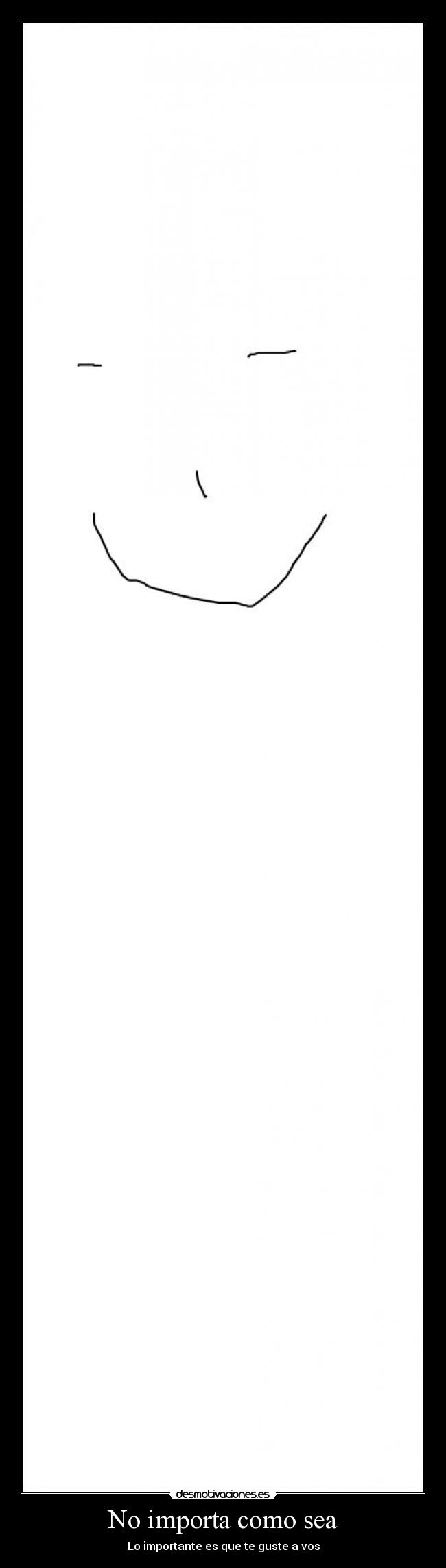 No importa como sea -