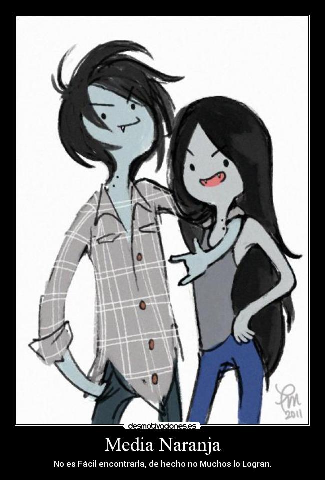 Media Naranja - No es Fácil encontrarla, de hecho no Muchos lo Logran.
