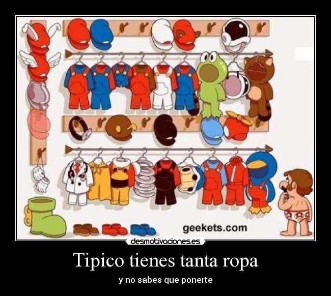 carteles tipico tienes tanta ropa desmotivaciones