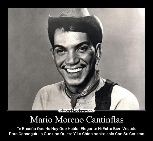 Mario Moreno Cantinflas - Te Enseña Que No Hay Que Hablar Elegante Ni Estar Bien Vestido
Para Conseguir Lo Que uno Quiere Y La Chica bonita solo Con Su Carisma