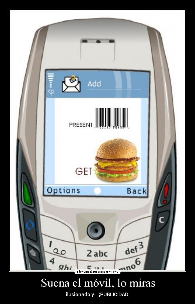 Suena el móvil, lo miras - ilusionado y... ¡PUBLICIDAD!