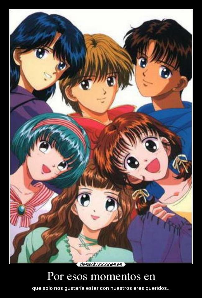 Por esos momentos en - que solo nos gustaría estar con nuestros eres queridos...