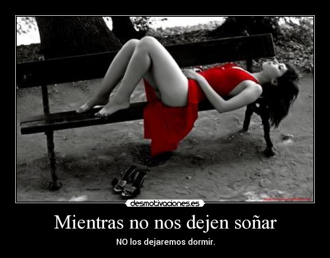 carteles mientras nos dejen sonar los dejaremos dormir desmotivaciones