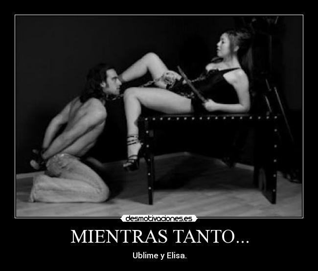 MIENTRAS TANTO... - Ublime y Elisa.