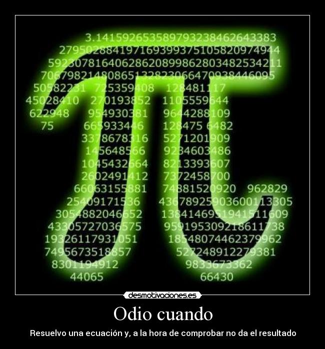 Odio cuando - Resuelvo una ecuación y, a la hora de comprobar no da el resultado