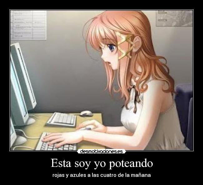Esta soy yo poteando - rojas y azules a las cuatro de la mañana