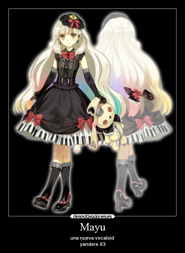 Mayu - una nueva vocaloid 
yandere X3