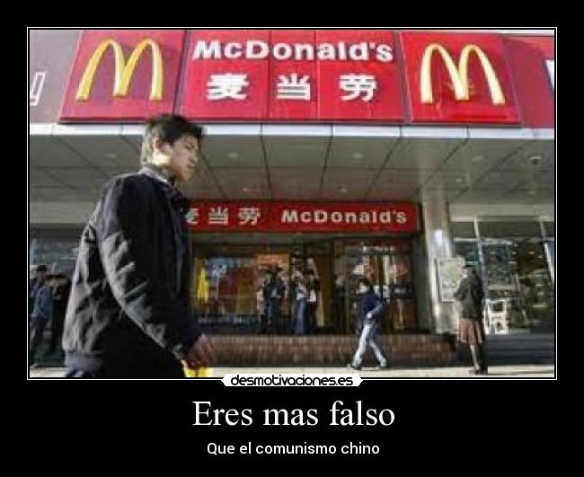 Eres mas falso - Que el comunismo chino
