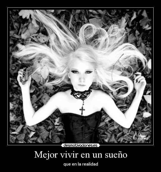 Mejor vivir en un sueño - que en la realidad