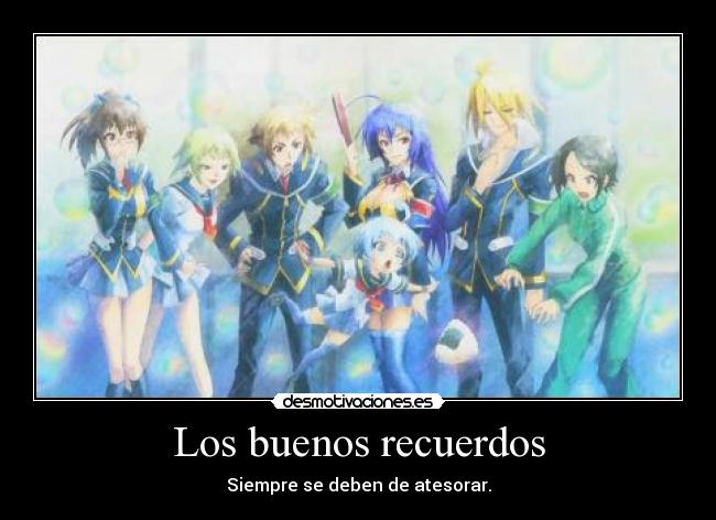 Los buenos recuerdos - Siempre se deben de atesorar.
