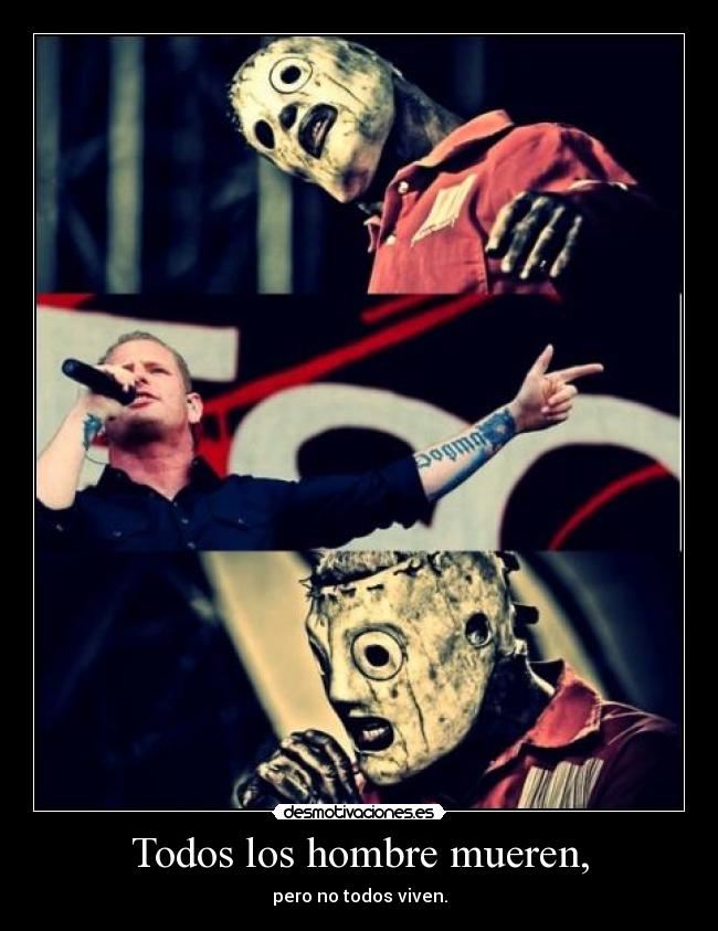 Todos los hombre mueren, -