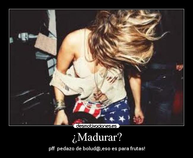 carteles madurar giooviswagger desmotivaciones