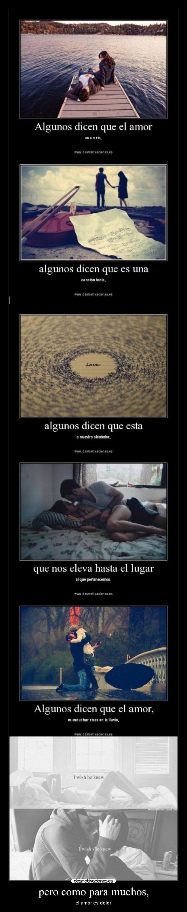 pero como para muchos, - el amor es dolor.