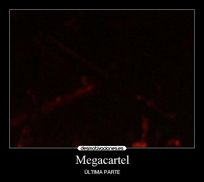 Megacartel - ÚLTIMA PARTE