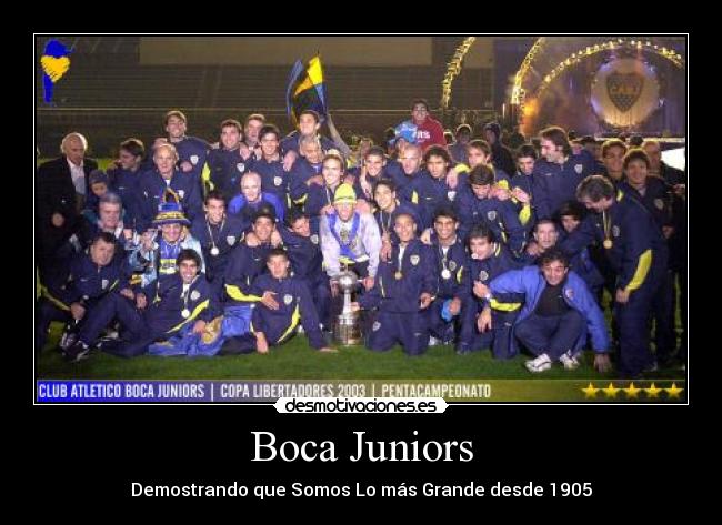 Boca Juniors - Demostrando que Somos Lo más Grande desde 1905