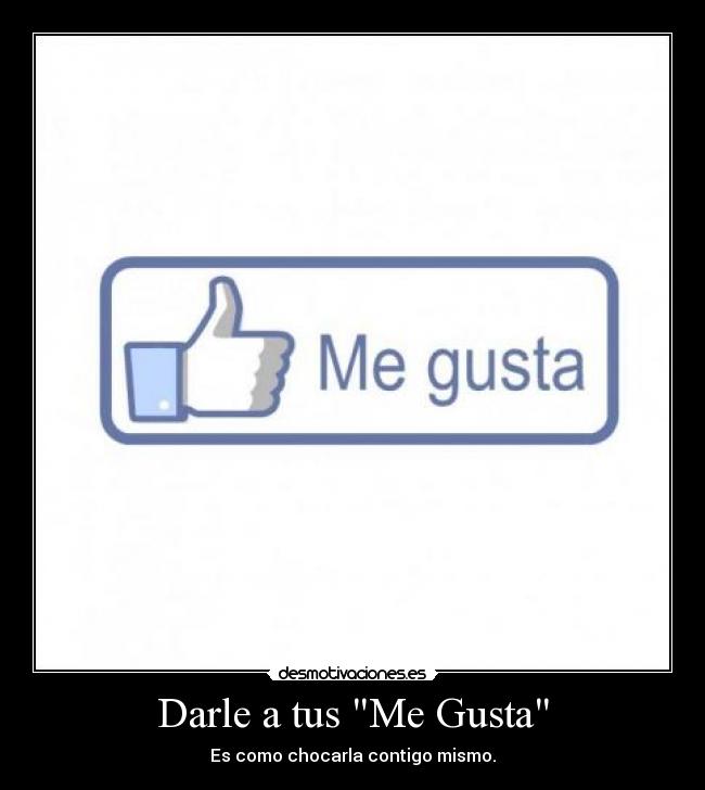 Darle a tus Me Gusta -