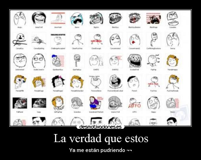 La verdad que estos - 