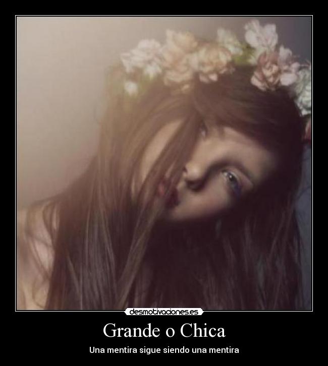 Grande o Chica - Una mentira sigue siendo una mentira