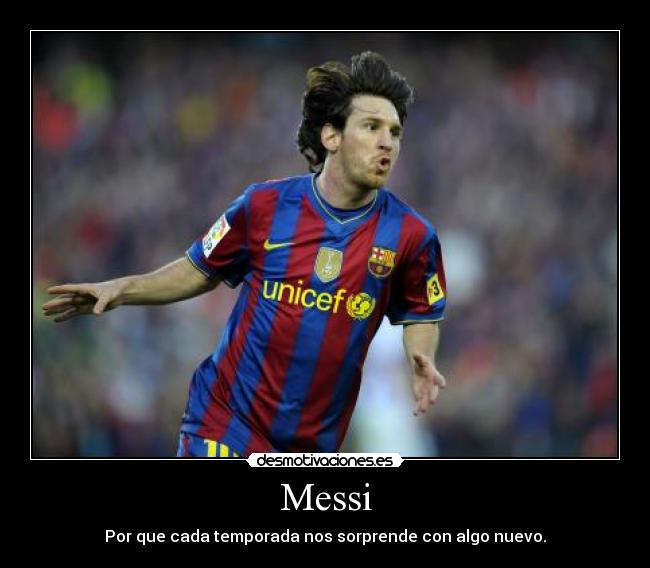 Messi - Por que cada temporada nos sorprende con algo nuevo.