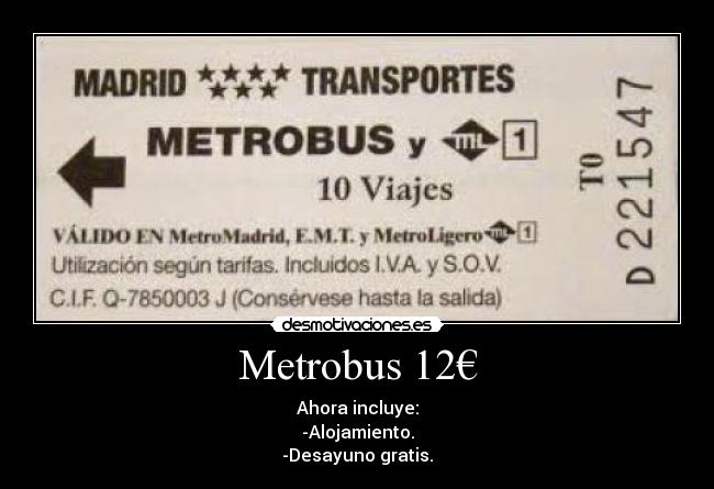 Metrobus 12€ - Ahora incluye:
-Alojamiento.
-Desayuno gratis.