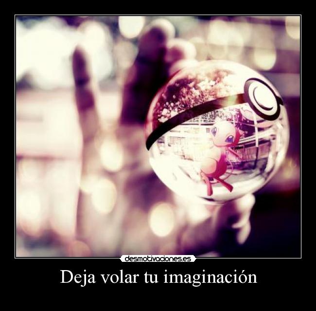 Deja volar tu imaginación - 