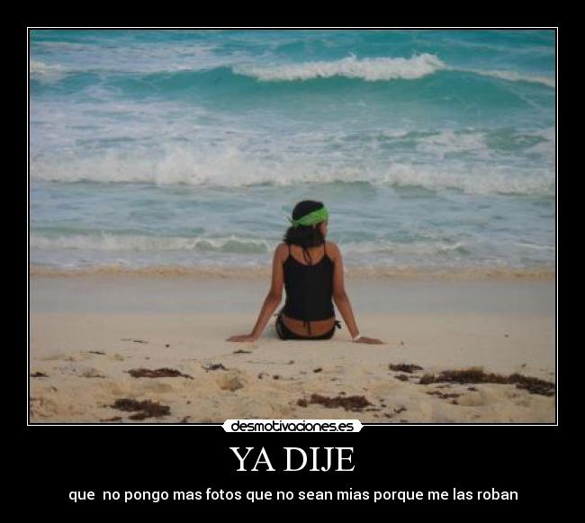 YA DIJE - que no pongo mas fotos que no sean mias porque me las roban