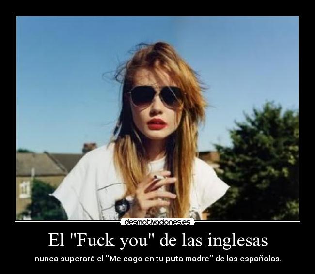 El Fuck you de las inglesas -