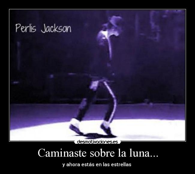 Caminaste sobre la luna... - 