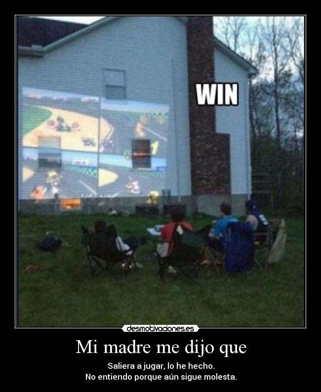 Mi madre me dijo que -
