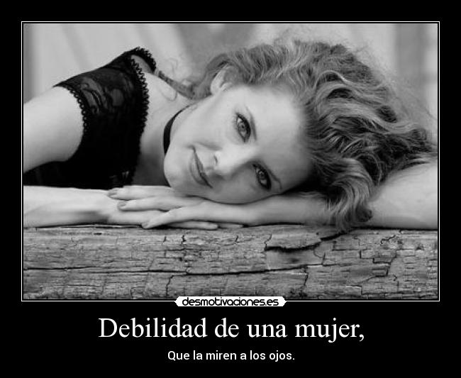 Debilidad de una mujer, - 