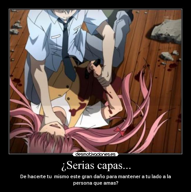 ¿Serias capas... - De hacerte tu mismo este gran daño para mantener a tu lado a la persona que amas?