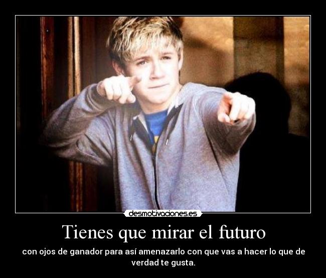 Tienes que mirar el futuro - 