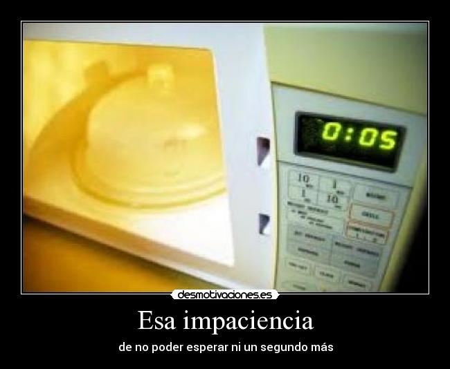 Esa impaciencia - 