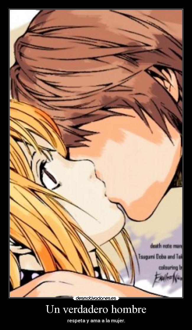 Un verdadero hombre - respeta y ama a la mujer.