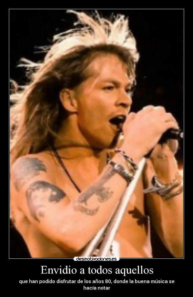 Envidio a todos aquellos - que han podido disfrutar de los años 80, donde la buena música se hacía notar