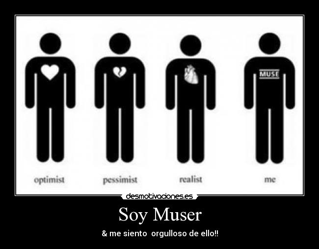 Soy Muser - & me siento  orgulloso de ello!!