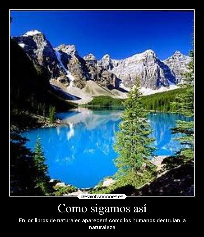 Como sigamos así - En los libros de naturales aparecerá como los humanos destruían la naturaleza