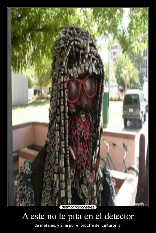 carteles desmotiva broche del cinturon detector metales desmotivaciones