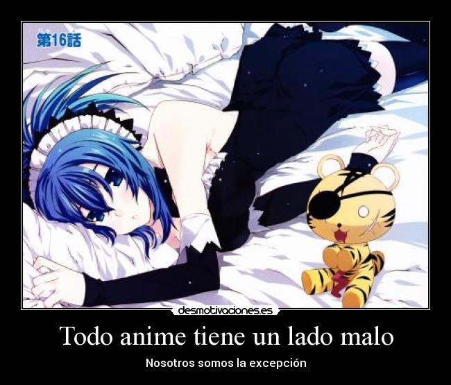 Todo anime tiene un lado malo - Nosotros somos la excepción