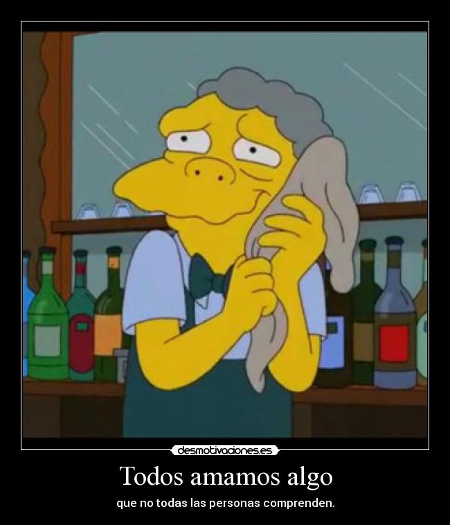 Todos amamos algo -