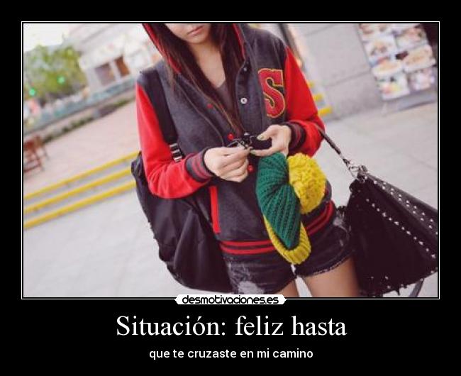 Situación: feliz hasta -