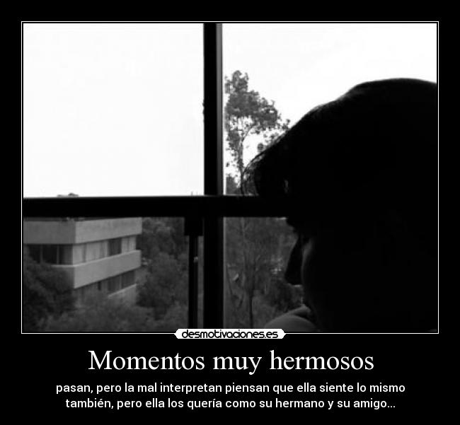 Momentos muy hermosos -