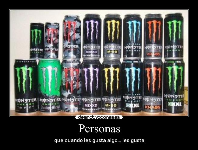 Personas - que cuando les gusta algo... les gusta